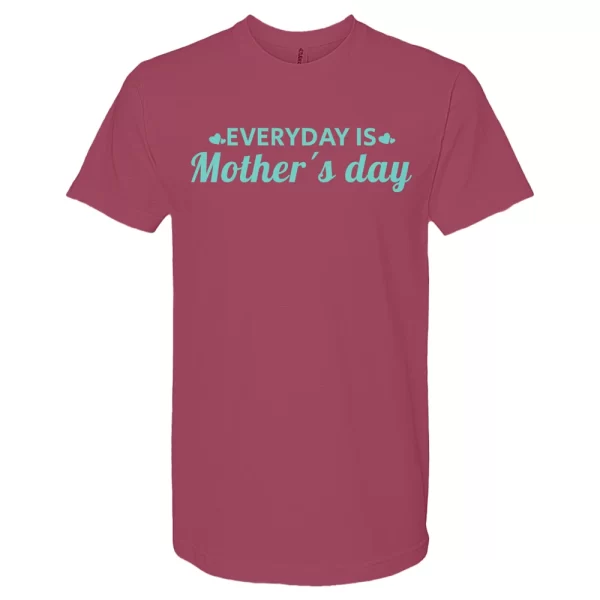 everyday is mothers day