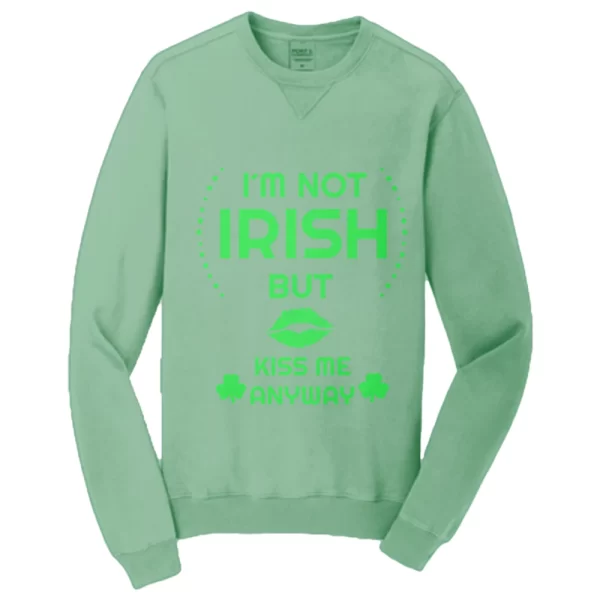 i´m not irish but kiss me anyway