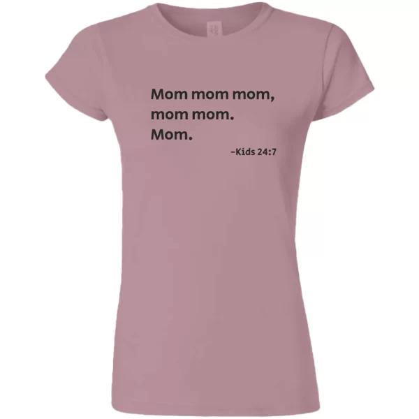 Mom mom mom, mom mom. Mom -kids 24:7